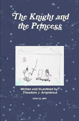 The Knight and the Princess - Theodore J Armintrout - cover