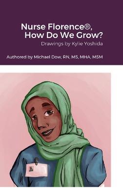 Nurse Florence(R), How Do We Grow? - Michael Dow - cover