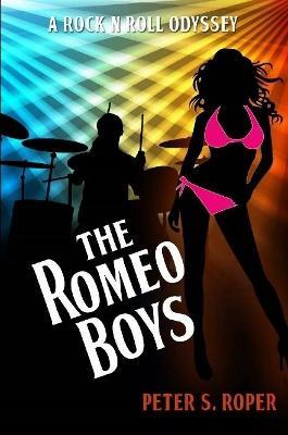 The Romeo Boys A Rock N Roll Odyssey - Peter Roper - cover