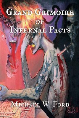 Grand Grimoire of Infernal Pacts: Goetic Theurgy - Michael W Ford - cover