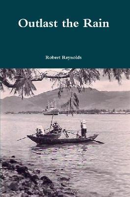 Outlast the Rain - Robert Reynolds - cover