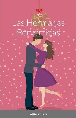 Las Hermanas Pervertidas - Aldivan Torres - cover