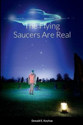 The Flying Saucers Are Real - Donald E Keyhoe - cover