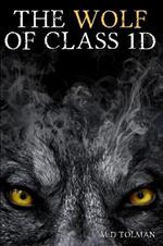 The Wolf of Class 1D