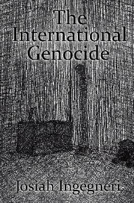 The International Genocide - Josiah Ingegneri - cover