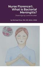 Nurse Florence(R), What is Bacterial Meningitis?
