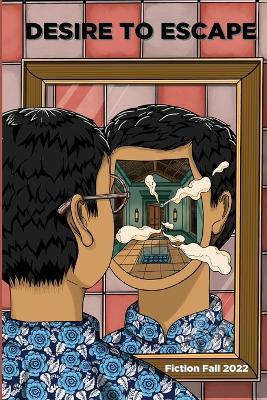 Four Palaces Publishing Fall 2022 Fiction Anthology: Desire to Escape - cover