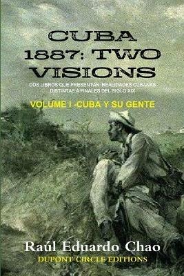 Cuba 1887: Cuba Y Su Gente - Raul Eduardo Chao - cover