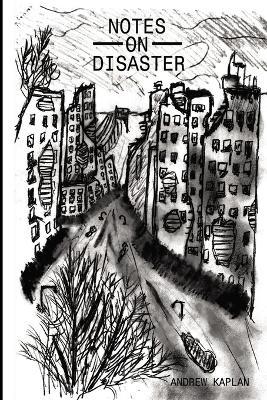 Notes on Disaster - Andrew Kaplan - cover
