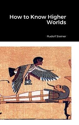How to Know Higher Worlds - Rudolf Steiner - cover
