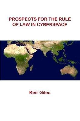 Prospects For The Rule of Law in Cyberspace - Keir Giles - cover