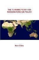 The Turning Point For Russian Foreign Policy - Keir Giles - cover