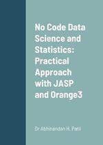 No Code Data Science and Statistics: Practical Approach with JASP and Orange3
