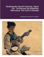 Ferdinando Carulli Volume: Opus 124 - 24 Recueil de Differens Morceaux For Low G Ukulele