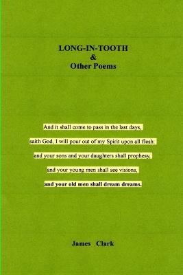 LONG-IN-TOOTH & Other Poems - James Clark - cover