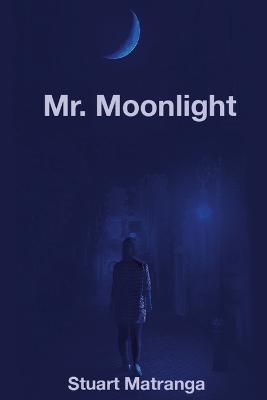 Mr. Moonlight - Stuart Matranga - cover