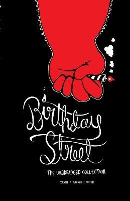 Birthday Street: The Unabridged Collection - Kevin Cornell,Peter Dalkner,Matt Sutter - cover