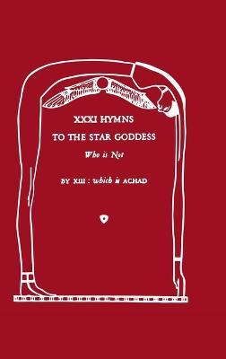 XXXI Hymns to the Star Goddess Who Is Not - Frater Achad - cover