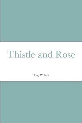 Thistle and Rose - Amy Walton - cover
