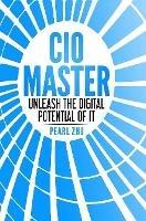CIO Master: Unleash the Digital Potential of IT - Pearl Zhu - cover