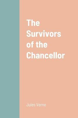 The Survivors of the Chancellor - Jules Verne - cover