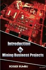 Introduction to Mining Business Projects - 2nd Edition