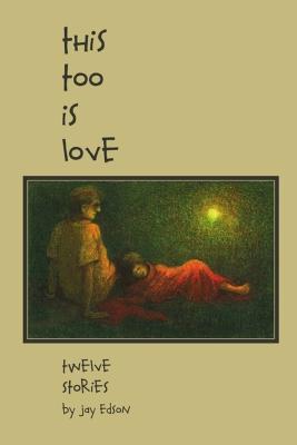 This Too Is Love - Jay Edson - cover