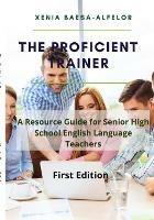 The Proficient Trainer: A Resource Guide for Senior High School English Teachers