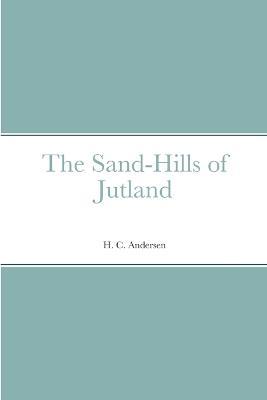 The Sand-Hills of Jutland - H C Andersen - cover
