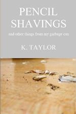 Pencil Shavings - And Other Things From My Garbage Can
