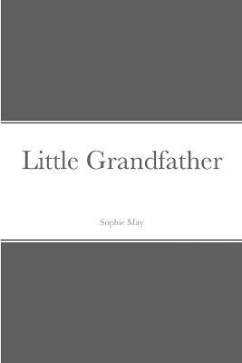 Little Grandfather - Sophie May - cover