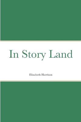 In Story Land - Elizabeth Harrison - cover