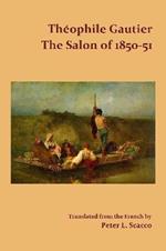 The Salon of 1850-51 / Translated from the French by Peter L. Scacco