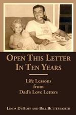 Open This Letter in Ten Years: Life Lessons from Dad's Love Letters