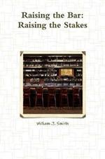Raising the Bar: Raising the Stakes