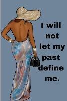 I will not let my past define me. - Tesa Boyd - cover