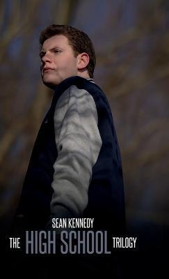 The High School Trilogy - Sean Kennedy - cover