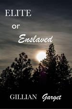 Elite or Enslaved