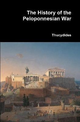 The History of the Peloponnesian War - Thucydides - cover