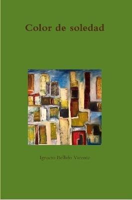 Color de soledad - Ignacio Bellido Vicente - cover