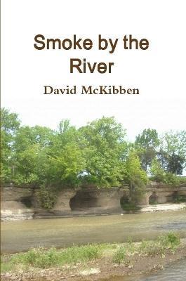 Smoke by the River - David McKibben - cover