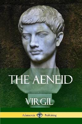The Aeneid - Virgil,J W Mackail - cover