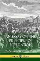 An Essay on the Principle of Population (Hardcover) - Thomas Robert Malthus - cover