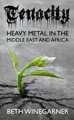 Tenacity: Heavy Metal in the Middle East and Africa
