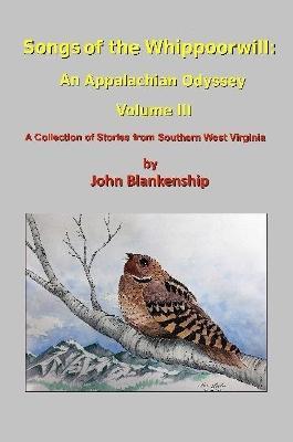 Songs of the Whippoorwill: An Appalachian Odyssey, Volume III - John Blankenship - cover