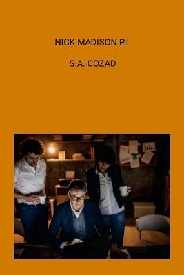 Nick Madison P.I. - S a Cozad - cover