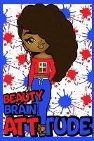 Beauty, Brain & Attitude Lined Journal - Jasmyne Harper - cover