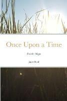 Once Upon a Time: Feel the Magic - Janet Reid - cover