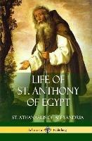 Life of St. Anthony of Egypt (Hardcover) - St Athanasius of Alexandria,Philip Schaff - cover