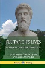 Plutarch's Lives: Volume I - Complete with Notes (Hardcover)